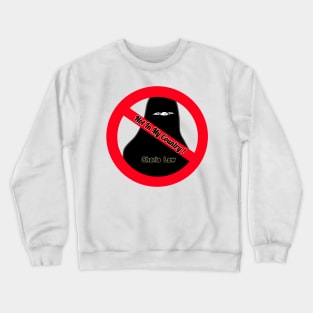 Sharia is anti woman! Crewneck Sweatshirt